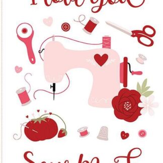 RILEY BLAKE -SEW IN LOVE PANEL I LOVE YOU SEW MUCH